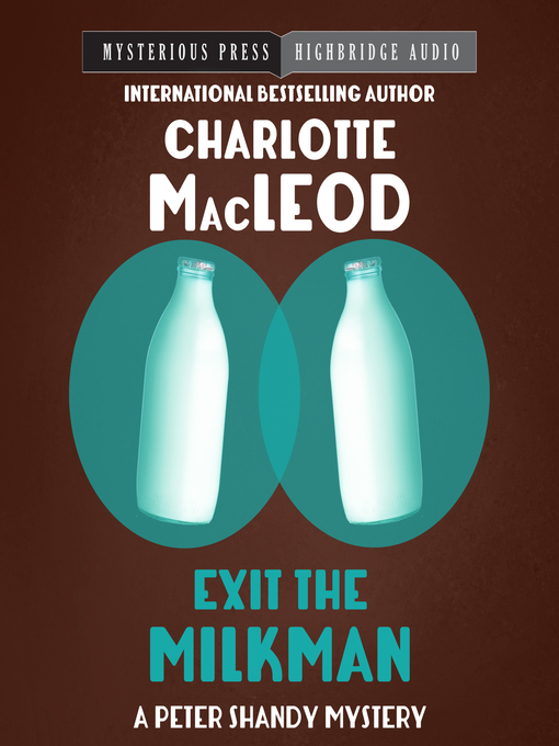 Title details for Exit the Milkman by Charlotte MacLeod - Available